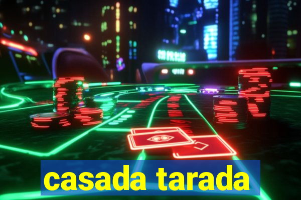 casada tarada